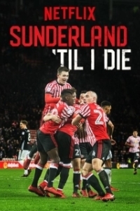Постер Сандерленд: Пока не умру (Sunderland 'Til I Die)