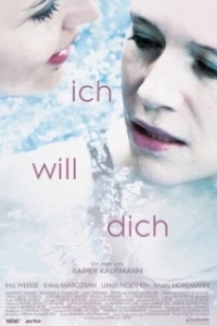 Постер Я хочу тебя (Ich will Dich)