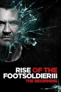 Постер Восхождение пехотинца 3 (Rise of the Footsoldier 3)